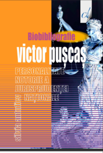 Biobilioghrafica “Victor PUSCAS – personalitate notorie in jurisprudenta nationala” 