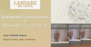 Testamentul constituțional al Domnului Victor PUȘCAȘ
