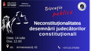 Discuție publică: „Neconstituționalitatea desemnării judecătorilor constituționali” – la Biblioteca Publică de Drept!